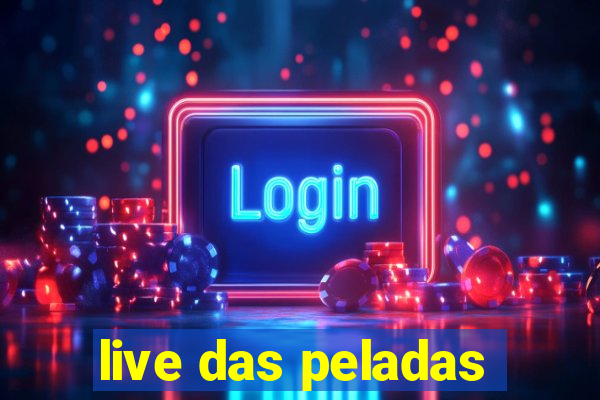 live das peladas